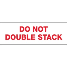 Tape Logic® Pre-Printed - DO NOT DOUBLE STACK